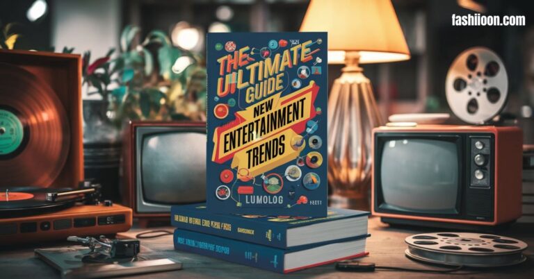 the ultimate guide to new entertainment trends lumolog